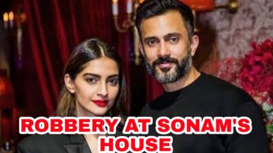 Shocking: Sonam Kapoor and Anand Ahuja’s residence robbed, jewellery and cash worth Rs 1.41 crores stolen