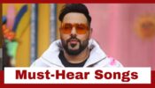 Badshah and his must-hear songs