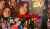 Birthday girl Shivangi Joshi parties hard with Reem Shaikh, Aditi Bhatia, Shraddha Arya, Ashnoor Kaur, check viral pictures