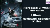 Review Of Heropanti 2: What The Hack!