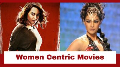 Sonakshi Sinha’s Akira To Priyanka Chopra’s Fashion: 5 Best Women Centric Movies That Are Must Watch