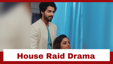 Yeh Hai Chahatein Spoiler Alert: Rudraksh’s house raided for the presence of drugs