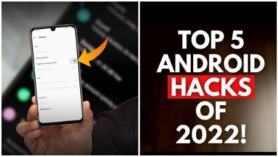 You Should Check These 5 Android Hacks 2022