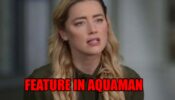Amber Heard To Continue To Feature In Aquaman: Fans Ask Justice For Johnny Depp