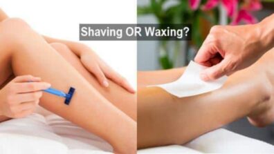 Are You Confused Between Shaving And Waxing? Here’s What You Need To Know