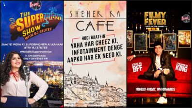 Fever FM revamps the afternoon band starting 11am onwards all the way till 5pm. Launches three brand-new shows – The Superwomaniya Show with Stutee, Filmy Fever with Anurag Pandey aka Picture Pandey & Fever Café hosted by local RJs in each city