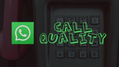 Improve The Quality Of Your WhatsApp Voice And Video Calls: Here Are Some Tips