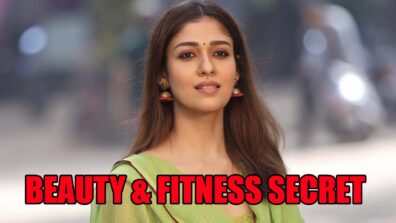 Nayanthara’s Beauty & Fitness Secret Revealed: Read On