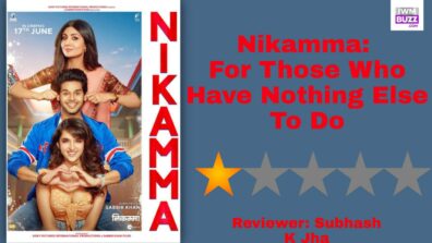 Review Of Nikamma: For Those Who Have Nothing Else To Do