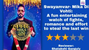 Review Of Swayamvar- Mika Di Vohti: A fun entertaining watch of fights, romance and effort to steal the last win