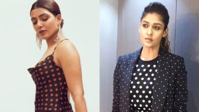 Samantha’s Slip Dress To Nayanthara’s Pantsuit; 5 Times They Proved Their Love For Polka Dotted Outfits