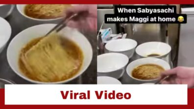 Viral Video: This Is Exactly How Sabyasachi Makes A Maggi: Check Video