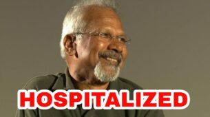 OMG: Director Mani Ratnam hospitalized, all details inside
