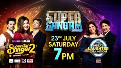 Super Sangam: Superstar Singer 2 And India’s Laughter Champion Makers Join Hands For A Fun- Filled Episode 