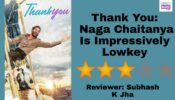 Review Of Thank You: Naga Chaitanya Is Impressively Lowkey