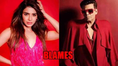 Samantha Ruth Prabhu Blames Karan Johar For Unhappy Marriages In Industry: See Here