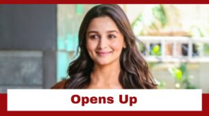 Alia Bhatt Opens Up On Criticisms Over Nepotism; Says If You Don’t Like Me, Don’t Watch Me