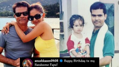 Anushka Sen shares super cute birthday wish for father, calls him ‘Handsome papu’ in long emotional note