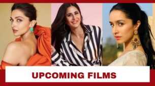 From Shraddha Kapoor, Deepika Padukone To Katrina Kaif: Bollywood Leading Ladies’ Upcoming Films