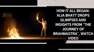 How it all began: Alia Bhatt drops glimpses and insights from ‘the journey of Brahmastra’, watch video