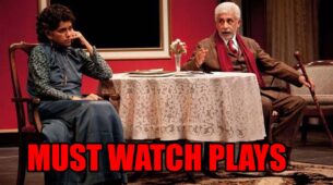 Must Watch Plays For Theatre-Lovers