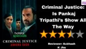 Review Of Criminal Justice: Is Pankaj Tripathi’s Show All The Way