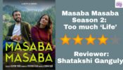 Review Of Masaba Masaba Season 2: Too much ‘Life’