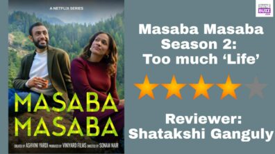 Review Of Masaba Masaba Season 2: Too much ‘Life’