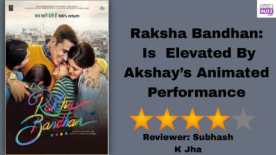 Review Of Raksha Bandhan: Is  Elevated By Akshay’s Animated Performance