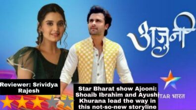 Review of Star Bharat show Ajooni: Shoaib Ibrahim and Ayushi Khurana lead the way in this not-so-new storyline