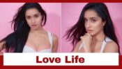 A Peak Into Shraddha Kapoor’s Glam Love Life: Check