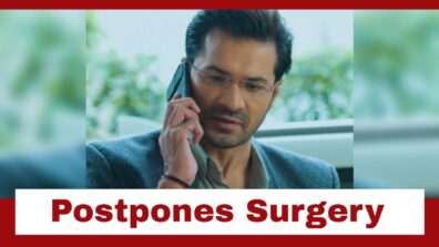 Yeh Rishta Kya Kehlata Hai: Dr Kunal Khera postpones Abhimanyu’s surgery