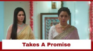 Anupamaa: Rakhi takes a big promise from Anupamaa