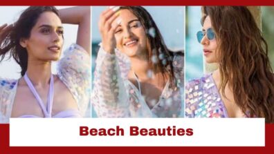 Beach Beauties Sonakshi Sinha, Manushi Chillar And Aamna Shariff Sparkle In Their Attires; Check Pictures