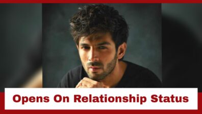 Kartik Aaryan Opens Up On His Relationship Status, Read Here