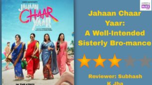 Review Of Jahaan Chaar Yaar: A Well-Intended Sisterly Bro-mance