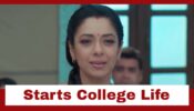 Anupamaa: Anupamaa turns a new leaf; starts her college life