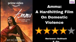 Review Of Ammu: A Hardhitting Film On Domestic Violence