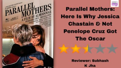 Review Of Parallel Mothers: Here Is Why Jessica Chastain & Not Penelope Cruz Got The Oscar