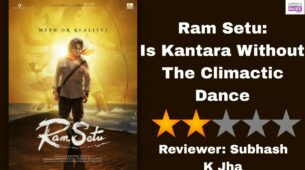 Review Of Ram Setu: Is  Kantara Without The Climactic Dance