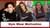 Sara Ali Khan’s Gym Wear Sets The Right Motivation