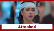 Anupamaa: Anupamaa gets attacked