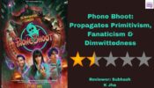 Review Of Phone Bhoot: Propagates Primitivism, Fanaticism & Dimwittedness