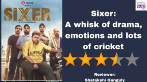 Review Of Sixer: A whisk of drama, emotions and lots of cricket