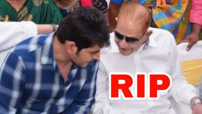 RIP: Mahesh Babu’s father Krishna Babu passes away