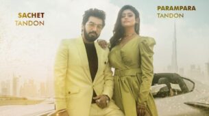 Sachet-Parampara are here to win us all over again with a bang on upbeat love track, all details inside