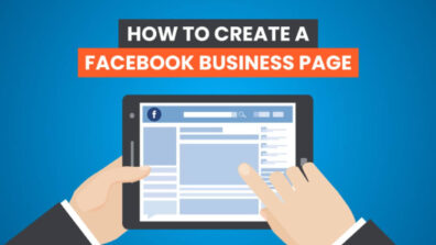 Step-by-step Instructions To Create A Facebook Page For Business