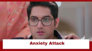 Yeh Rishta Kya Kehlata Hai: Kairav gets an anxiety attack