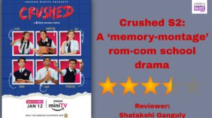Review Of Crushed S2: A ‘memory-montage’ rom-com school drama