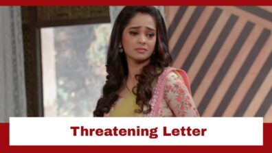 Kumkum Bhagya: Prachi receives a threatening letter